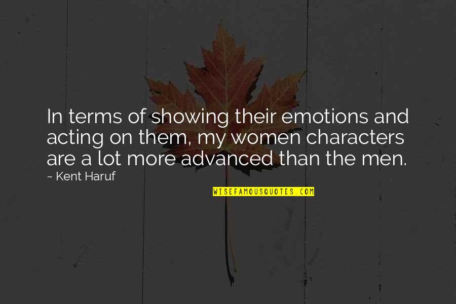 Souffrance Psychique Quotes By Kent Haruf: In terms of showing their emotions and acting