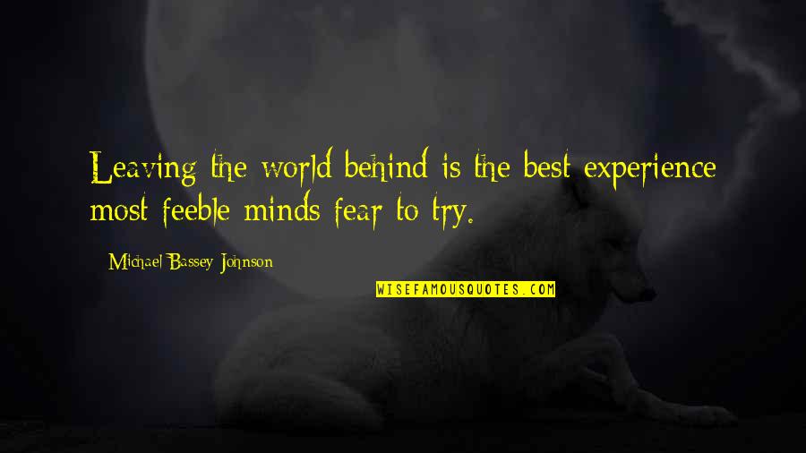 Soul Best Quotes By Michael Bassey Johnson: Leaving the world behind is the best experience