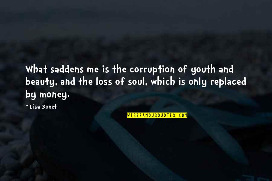 Soul Of Money Quotes By Lisa Bonet: What saddens me is the corruption of youth