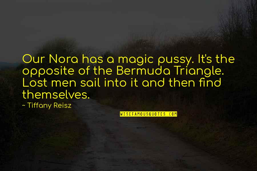 Soulstorm Unit Quotes By Tiffany Reisz: Our Nora has a magic pussy. It's the