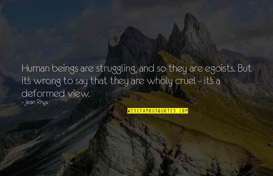 Soultopia Quotes By Jean Rhys: Human beings are struggling, and so they are