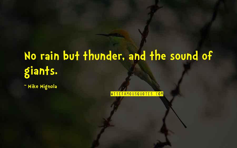 Sound Of Rain And Thunder Quotes By Mike Mignola: No rain but thunder, and the sound of