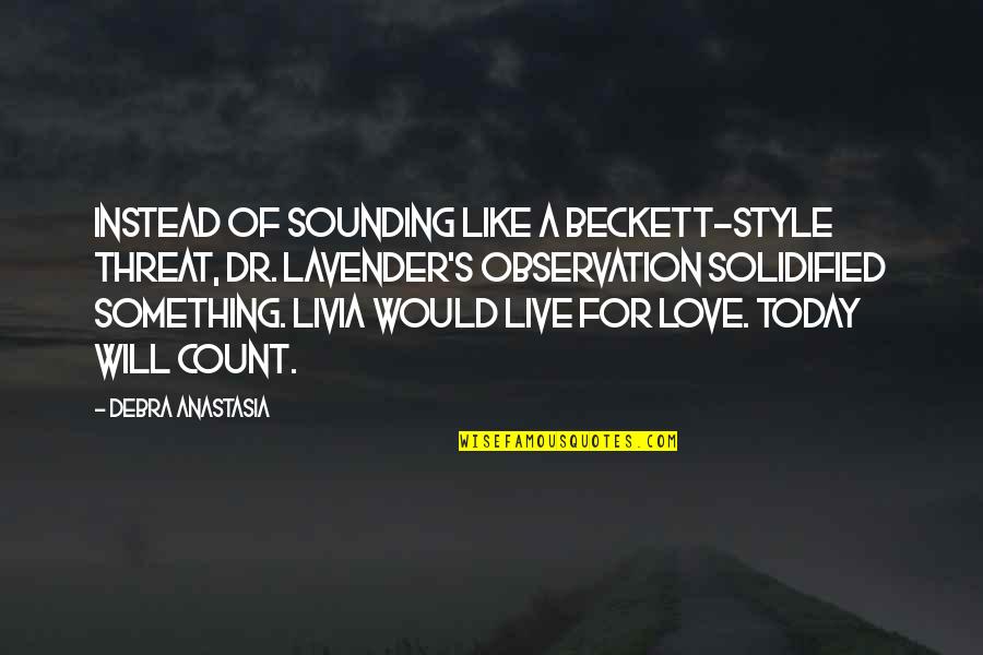 Sounding Quotes By Debra Anastasia: Instead of sounding like a Beckett-style threat, Dr.