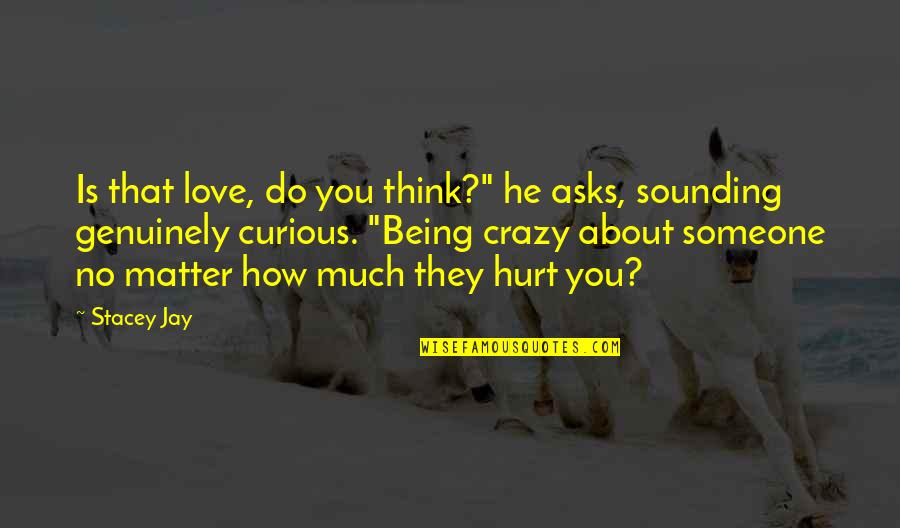 Sounding Quotes By Stacey Jay: Is that love, do you think?" he asks,