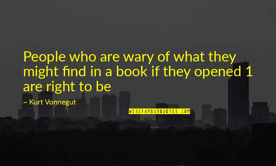 South African Youth Quotes By Kurt Vonnegut: People who are wary of what they might