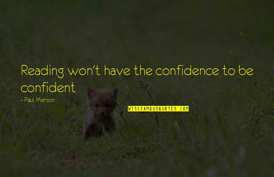 Southern Honey Quotes By Paul Merson: Reading won't have the confidence to be confident