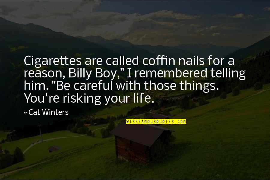 Sovrana Easy Quotes By Cat Winters: Cigarettes are called coffin nails for a reason,