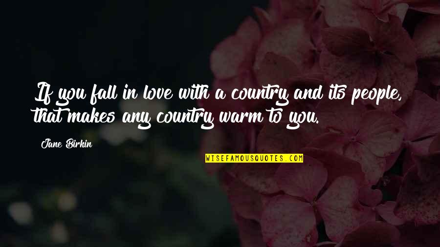 Spal Como Quotes By Jane Birkin: If you fall in love with a country