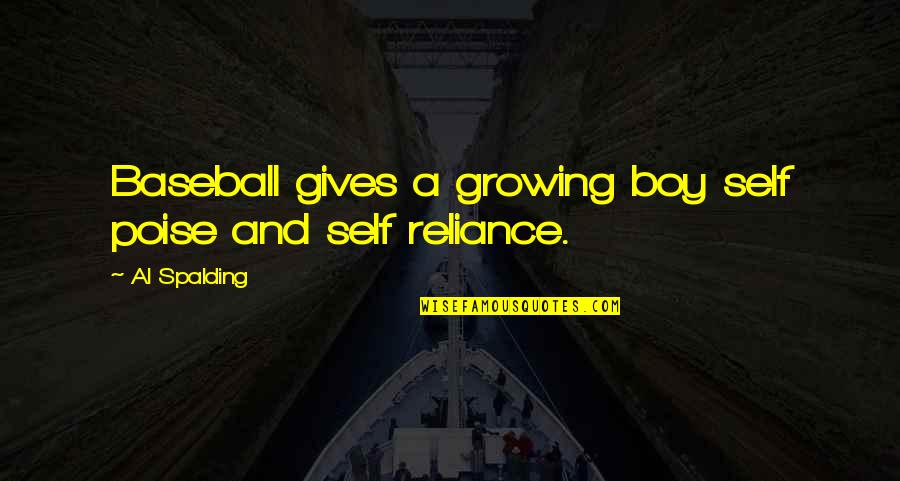 Spalding Quotes By Al Spalding: Baseball gives a growing boy self poise and