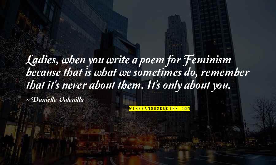 Spannend In English Quotes By Danielle Valenilla: Ladies, when you write a poem for Feminism