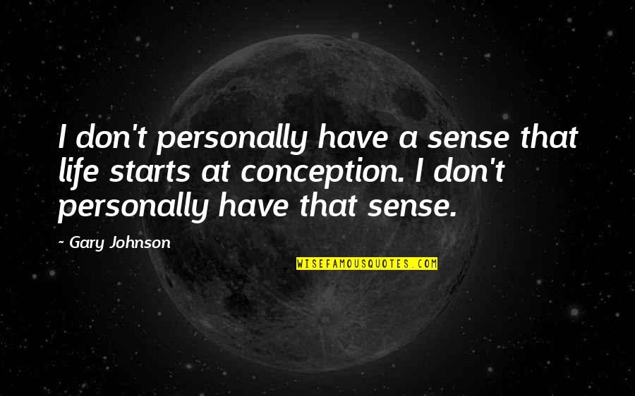 Spatial Analysis Quotes By Gary Johnson: I don't personally have a sense that life