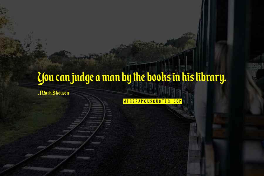 Spatzie Quotes By Mark Skousen: You can judge a man by the books