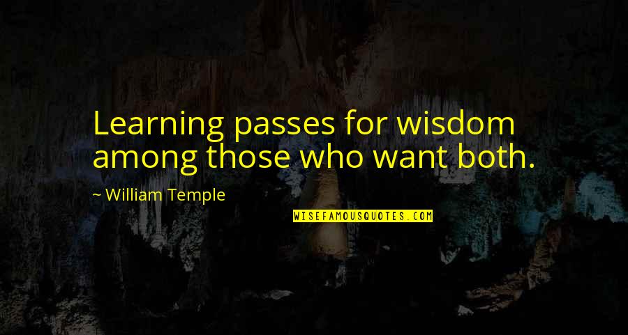 Spectators Greenville Quotes By William Temple: Learning passes for wisdom among those who want