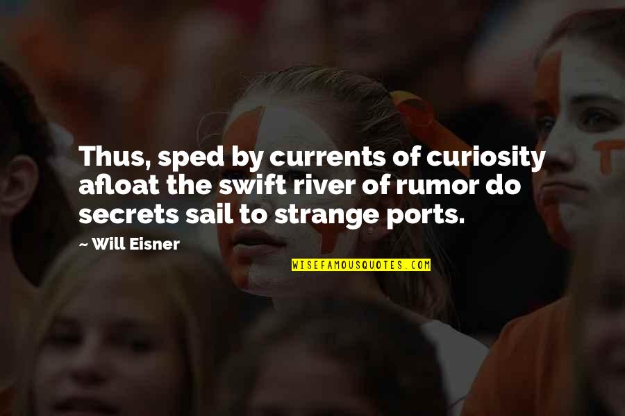 Sped Quotes By Will Eisner: Thus, sped by currents of curiosity afloat the