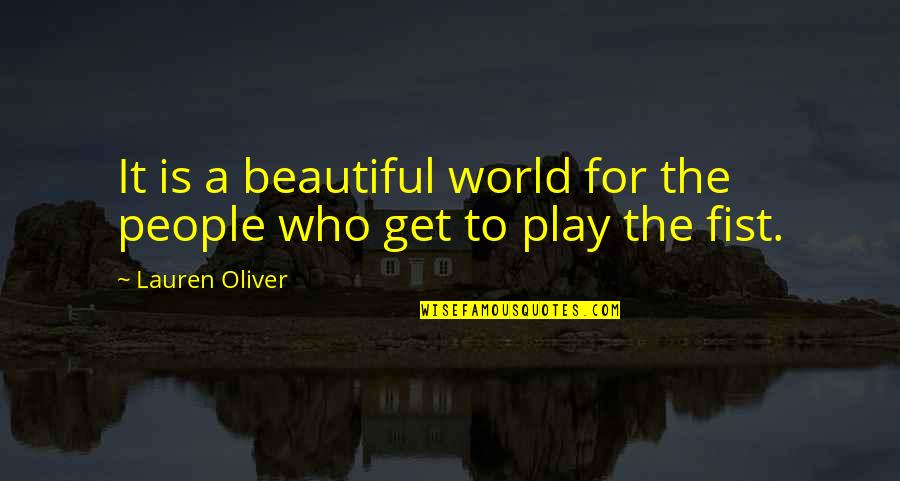 Spelter Quotes By Lauren Oliver: It is a beautiful world for the people