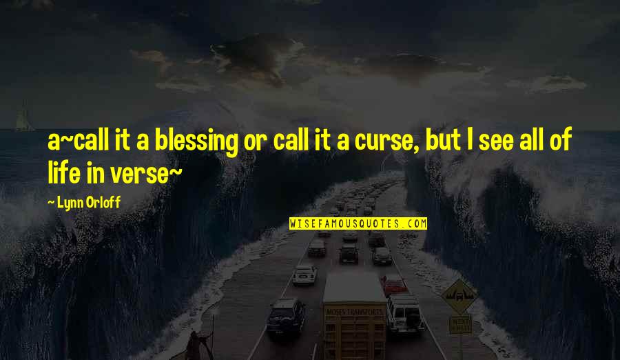 Spese In English Quotes By Lynn Orloff: a~call it a blessing or call it a