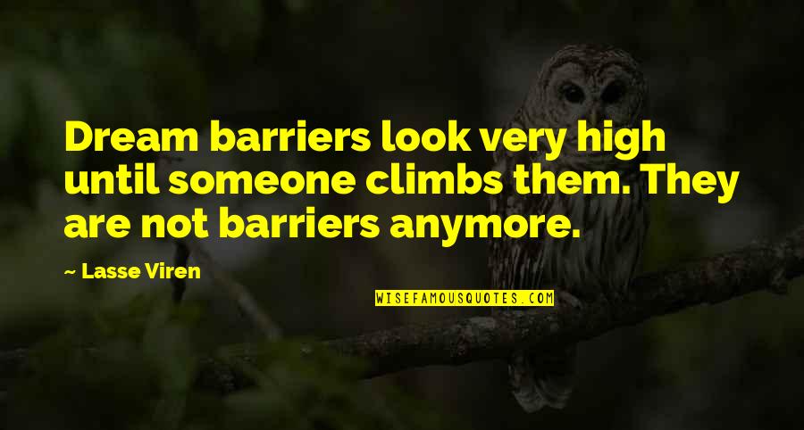 Spielt In English Quotes By Lasse Viren: Dream barriers look very high until someone climbs