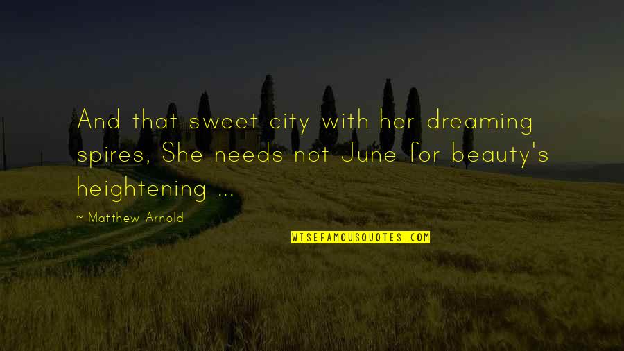 Spires Quotes By Matthew Arnold: And that sweet city with her dreaming spires,