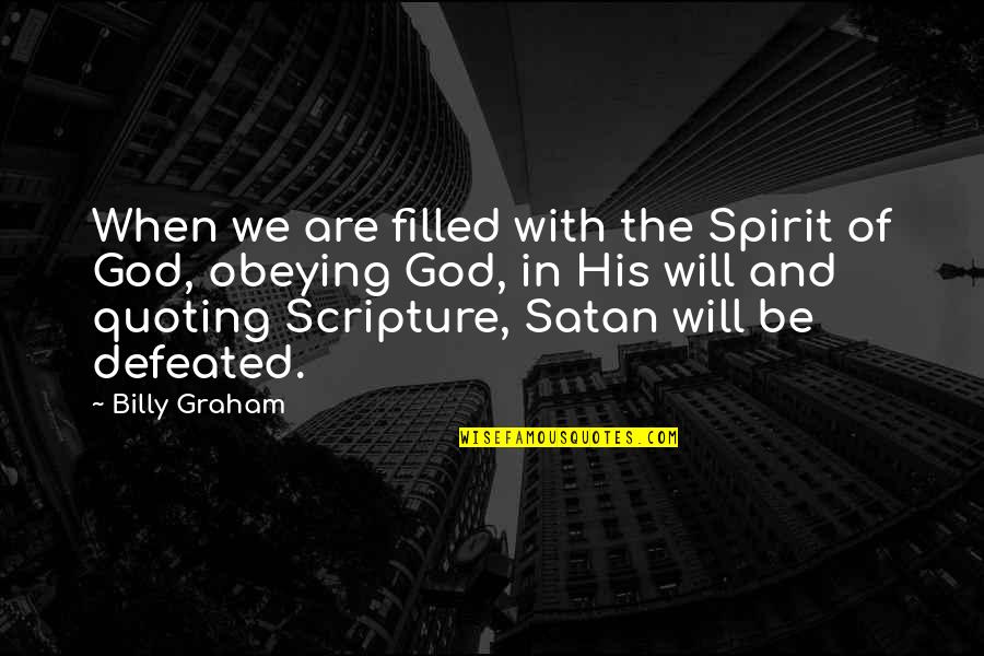 Spirit Of God Quotes By Billy Graham: When we are filled with the Spirit of