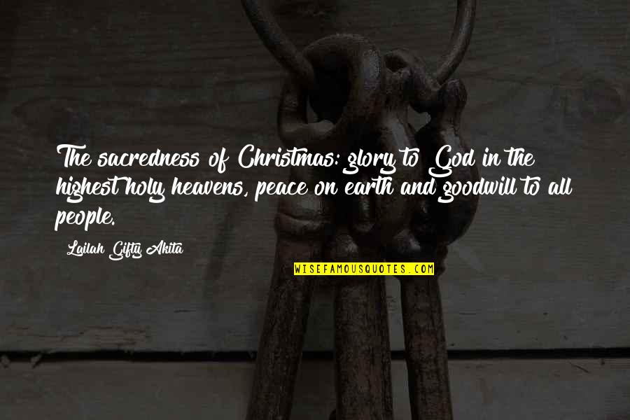 Spirit Of God Quotes By Lailah Gifty Akita: The sacredness of Christmas: glory to God in