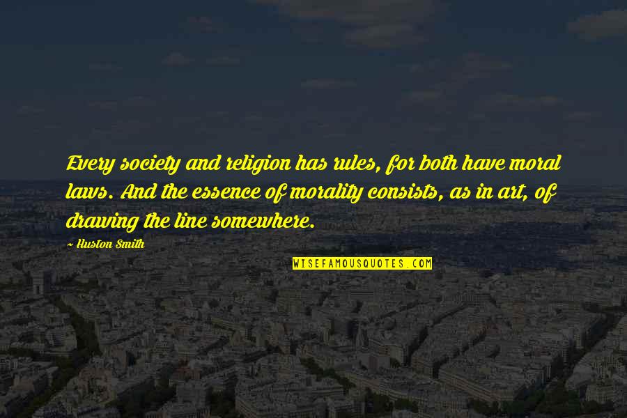 Spiritual Choices Quotes By Huston Smith: Every society and religion has rules, for both