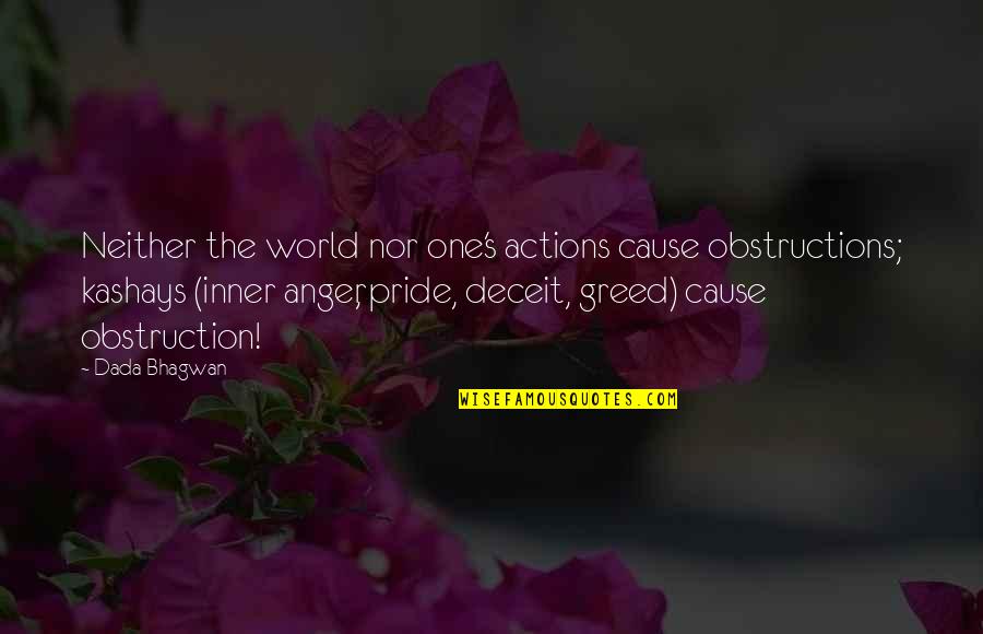 Spiritual World Quotes By Dada Bhagwan: Neither the world nor one's actions cause obstructions;