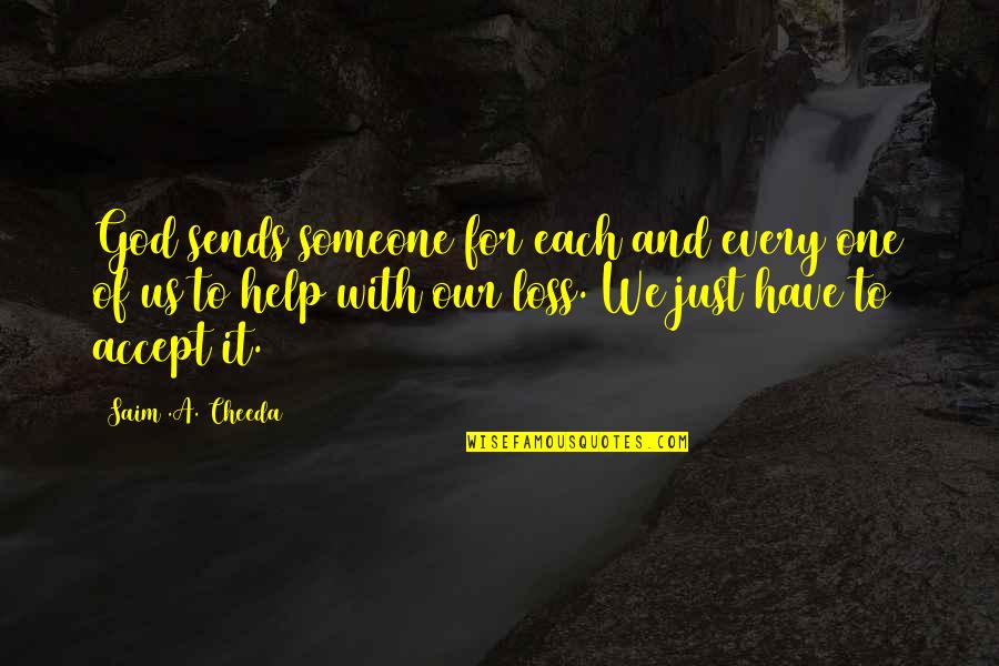 Spirituality And Religion Quotes By Saim .A. Cheeda: God sends someone for each and every one