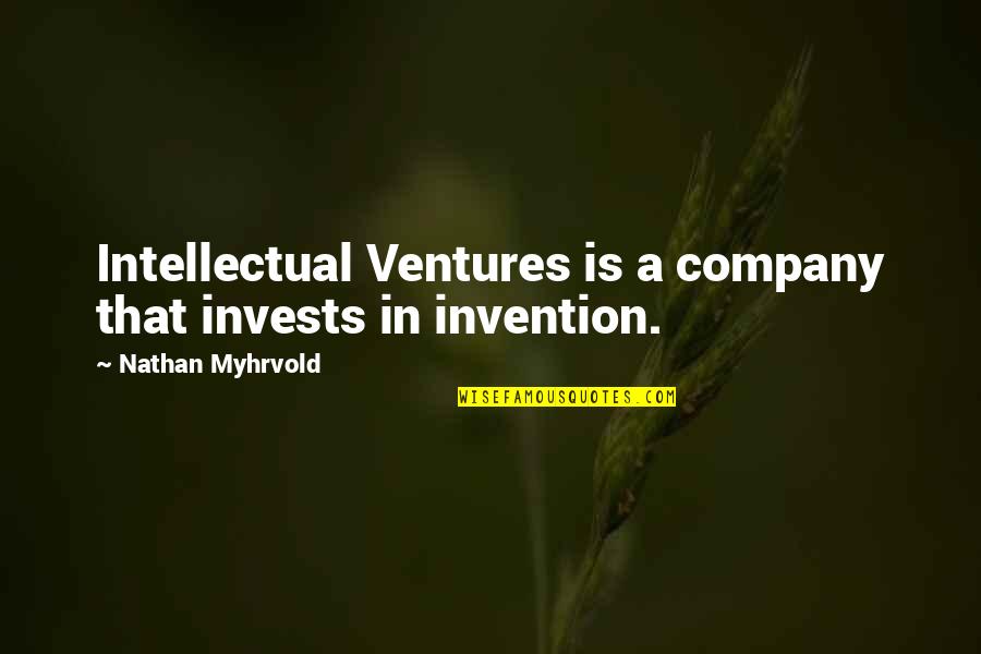 Spivak Calculus Quotes By Nathan Myhrvold: Intellectual Ventures is a company that invests in