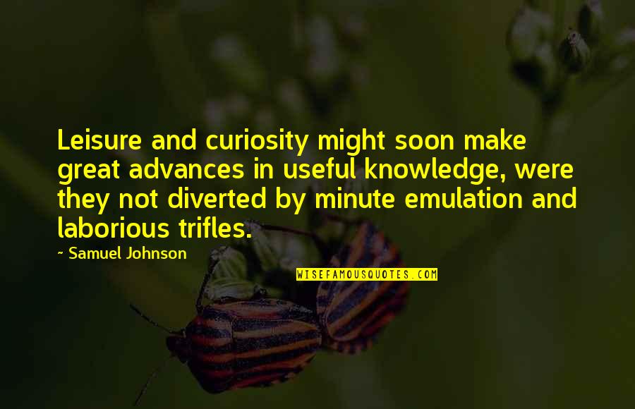 Splashers Grill Quotes By Samuel Johnson: Leisure and curiosity might soon make great advances