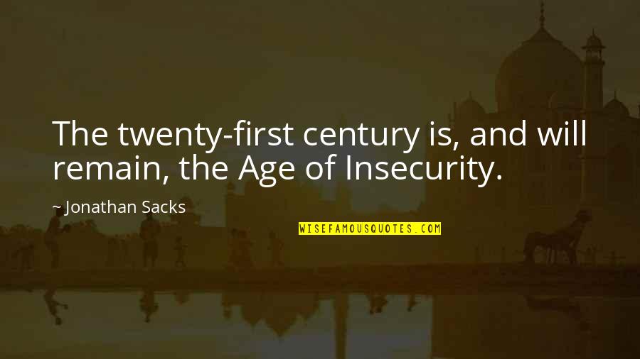 Splintered Quotes By Jonathan Sacks: The twenty-first century is, and will remain, the