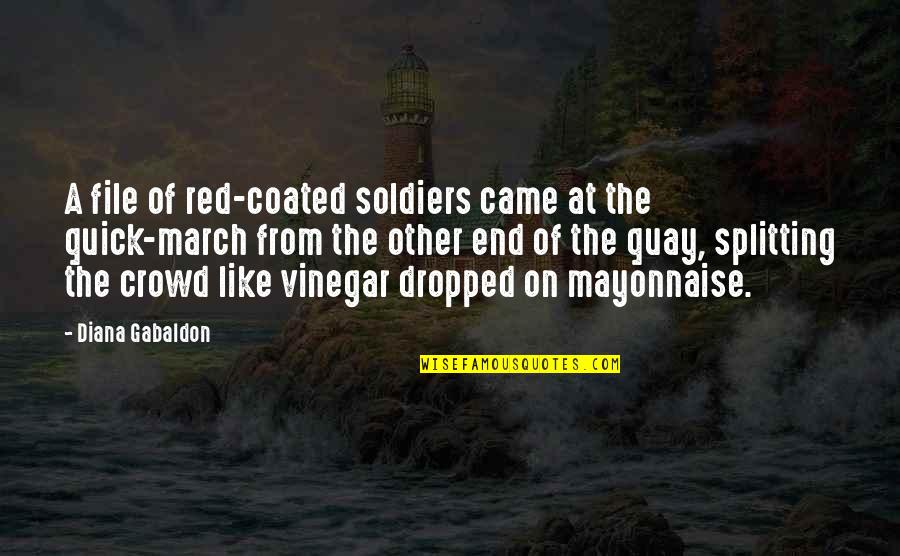 Splitting Quotes By Diana Gabaldon: A file of red-coated soldiers came at the