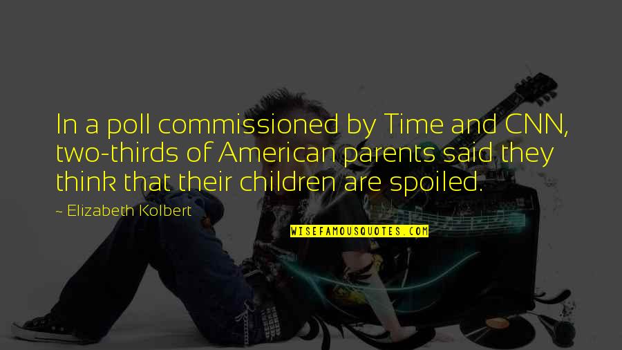 Spoiled Quotes By Elizabeth Kolbert: In a poll commissioned by Time and CNN,