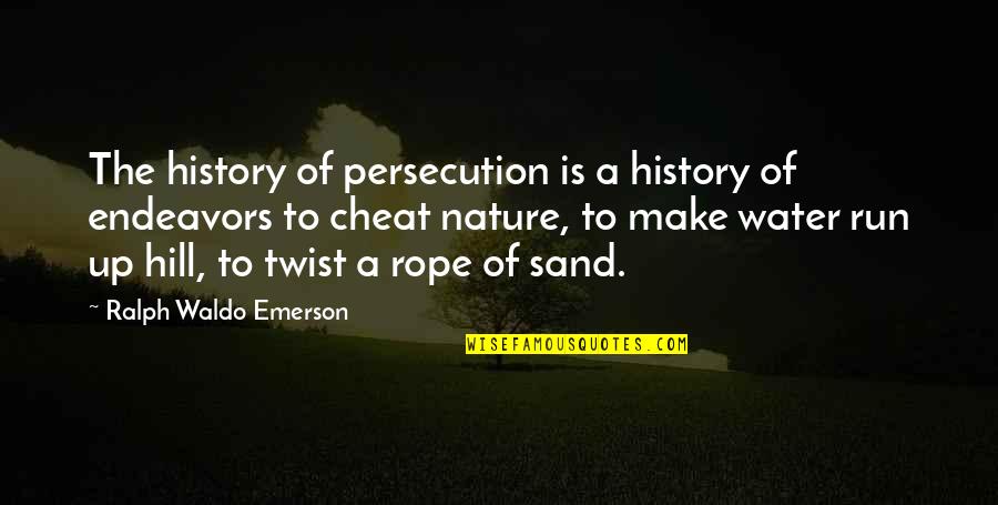 Spokeswoman For Nra Quotes By Ralph Waldo Emerson: The history of persecution is a history of