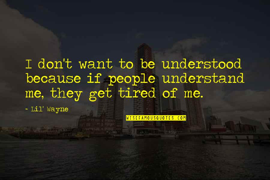 Spongebob Bad Breath Quotes By Lil' Wayne: I don't want to be understood because if