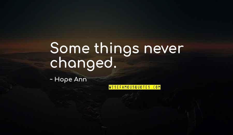 Spontaneity Love Quotes By Hope Ann: Some things never changed.