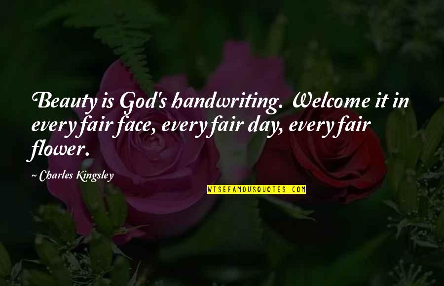 Sportbeha Kopen Quotes By Charles Kingsley: Beauty is God's handwriting. Welcome it in every