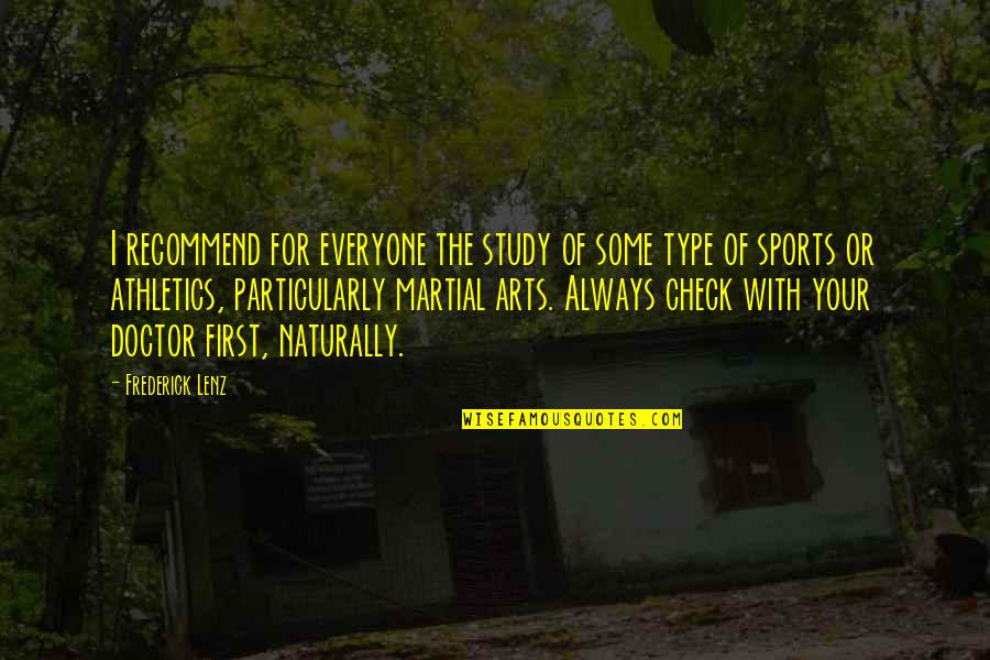 Sports And Health Quotes By Frederick Lenz: I recommend for everyone the study of some