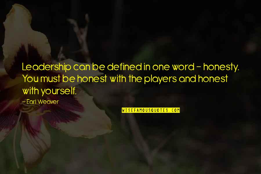 Sports On Leadership Quotes By Earl Weaver: Leadership can be defined in one word -