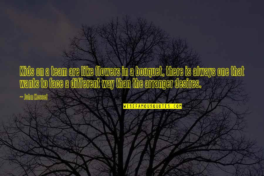 Sports On Leadership Quotes By John Kessel: Kids on a team are like flowers in