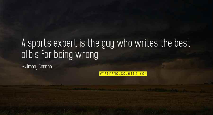 Sports Writing Quotes By Jimmy Cannon: A sports expert is the guy who writes