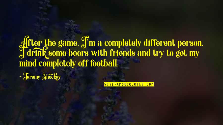 Spray Funeral Home Quotes By Jeremy Shockey: After the game, I'm a completely different person.