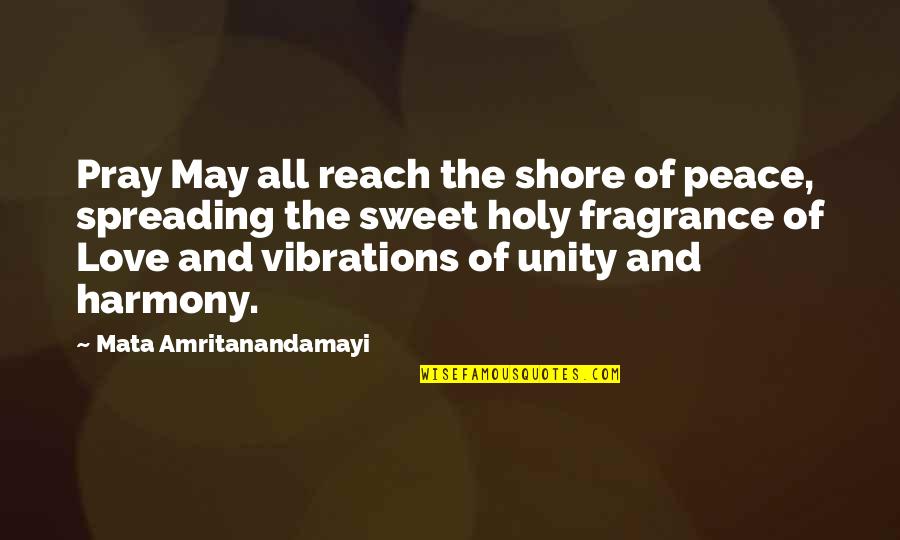 Spreading Peace Quotes By Mata Amritanandamayi: Pray May all reach the shore of peace,