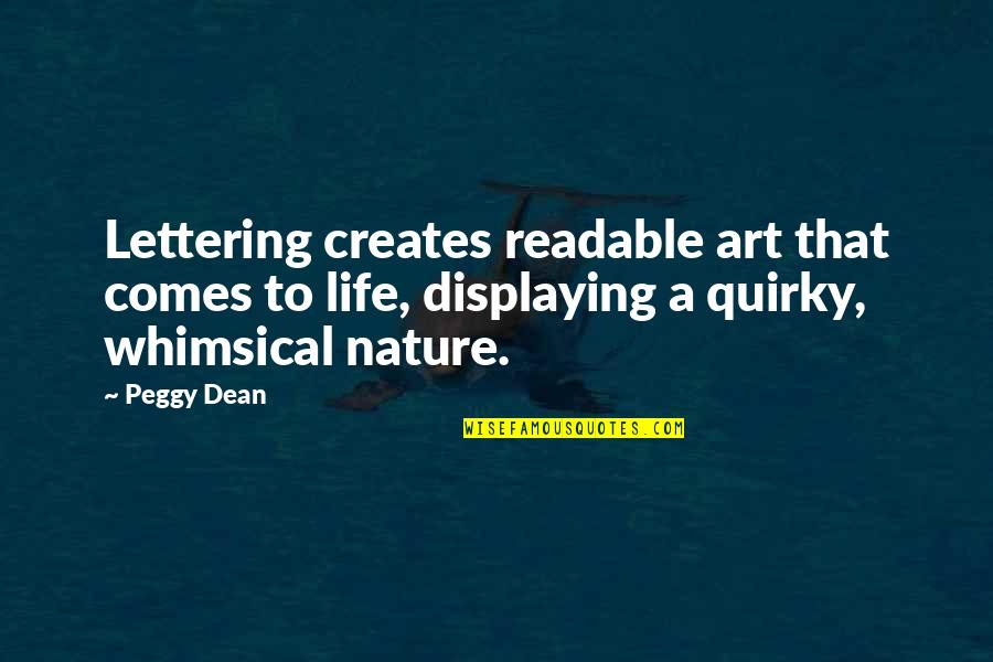 Sprechstimme Quotes By Peggy Dean: Lettering creates readable art that comes to life,