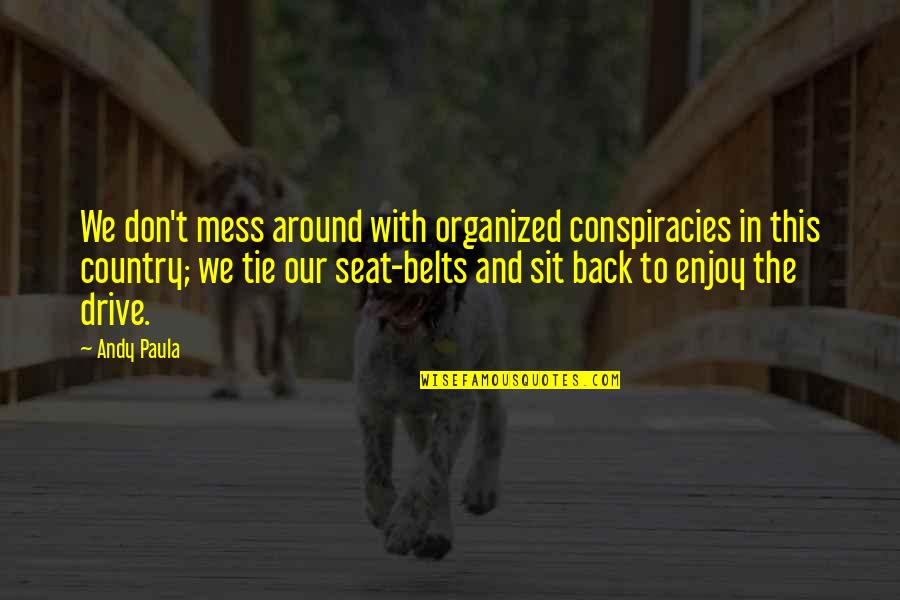 Sproule Manufacturing Quotes By Andy Paula: We don't mess around with organized conspiracies in