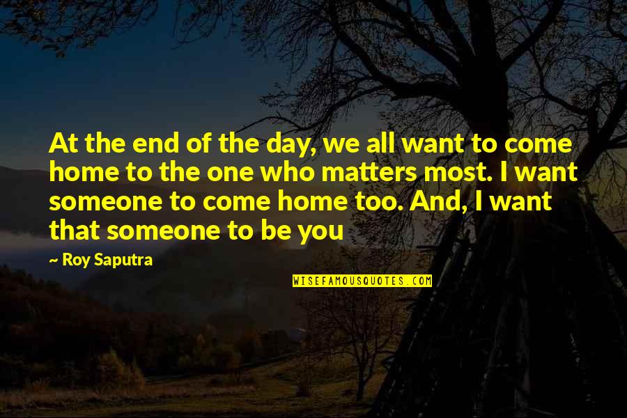 Spud Memorable Quotes By Roy Saputra: At the end of the day, we all