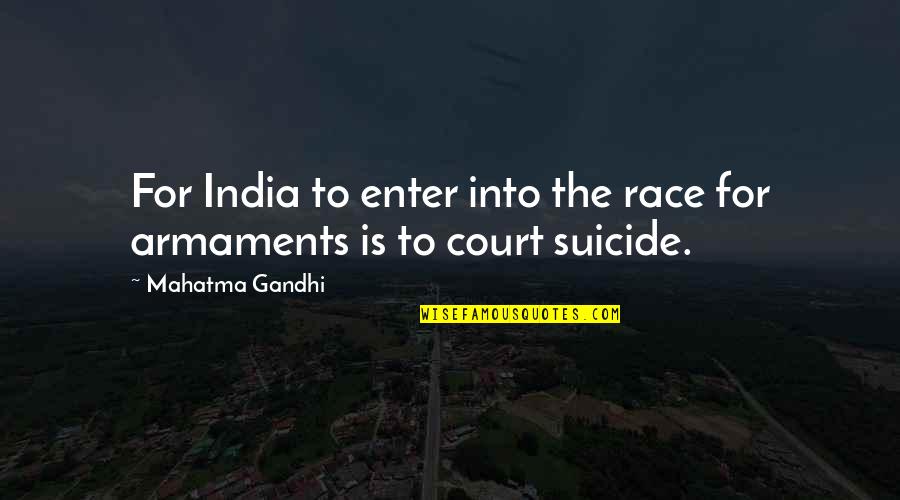 Spurlings Sign Quotes By Mahatma Gandhi: For India to enter into the race for