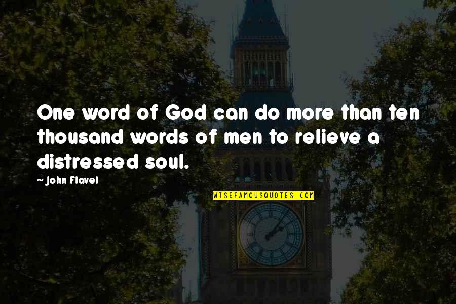 Srecivanje Quotes By John Flavel: One word of God can do more than