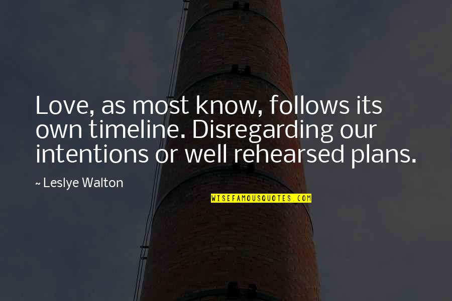 Srene La Quotes By Leslye Walton: Love, as most know, follows its own timeline.