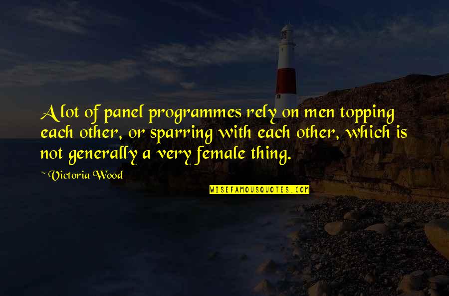 Ssf4 Seth Quotes By Victoria Wood: A lot of panel programmes rely on men