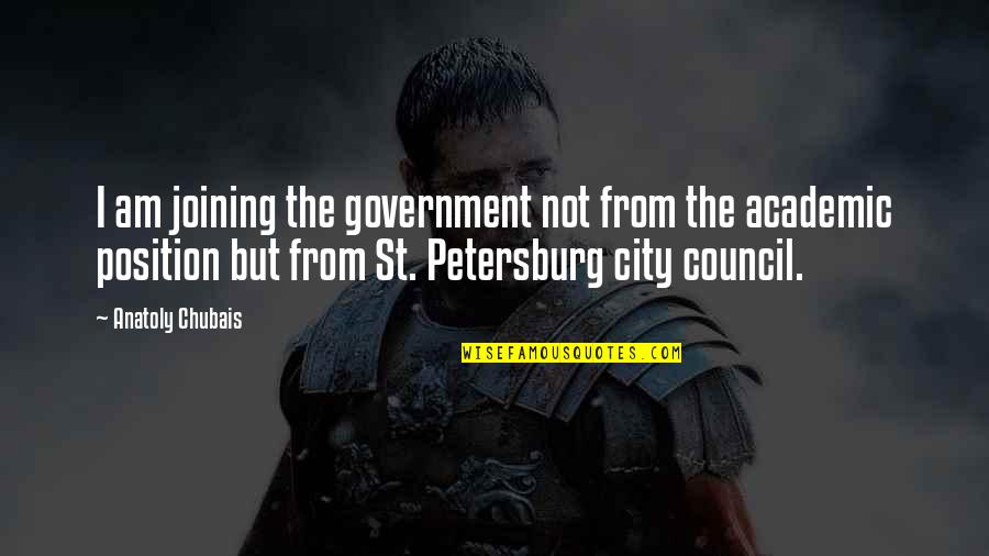 St Petersburg Quotes By Anatoly Chubais: I am joining the government not from the